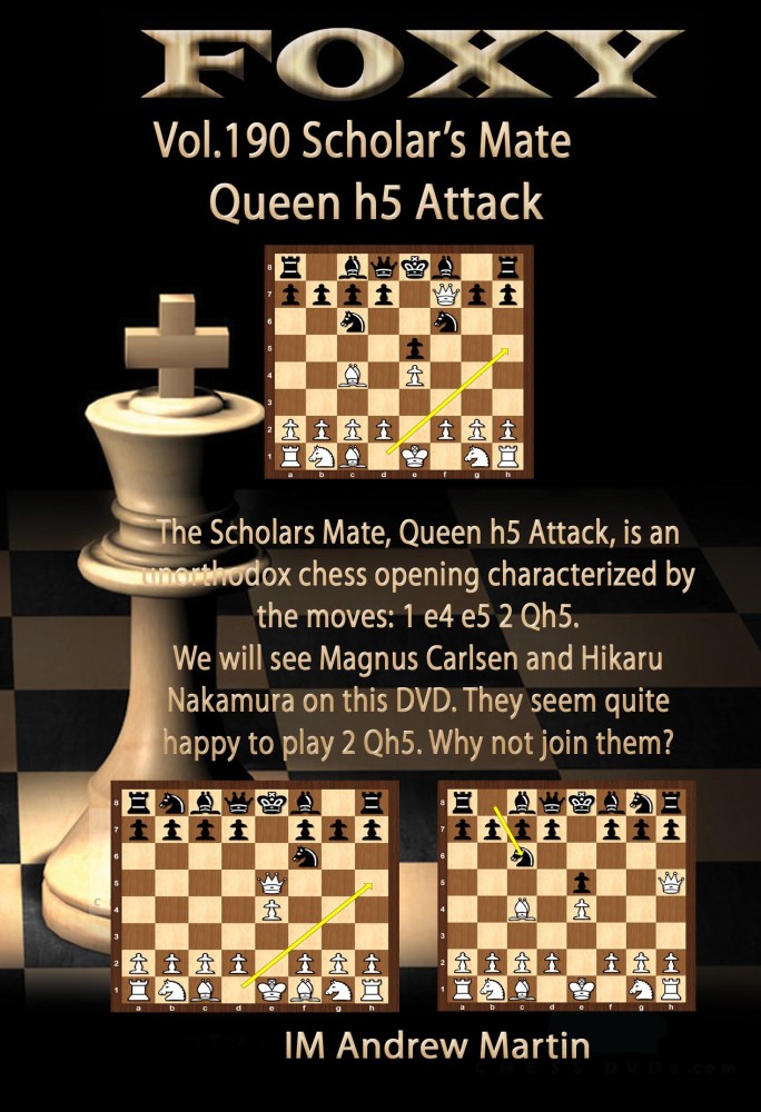 Foxy Chess 190 Shock Weapon Scholars Mate, Queen h5 Attack