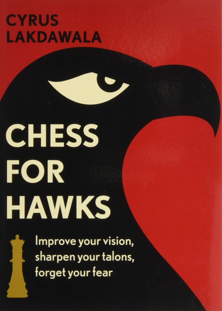 Chess for Hawks: Improve your Vision, Sharpen your Talons, Forget your Fear