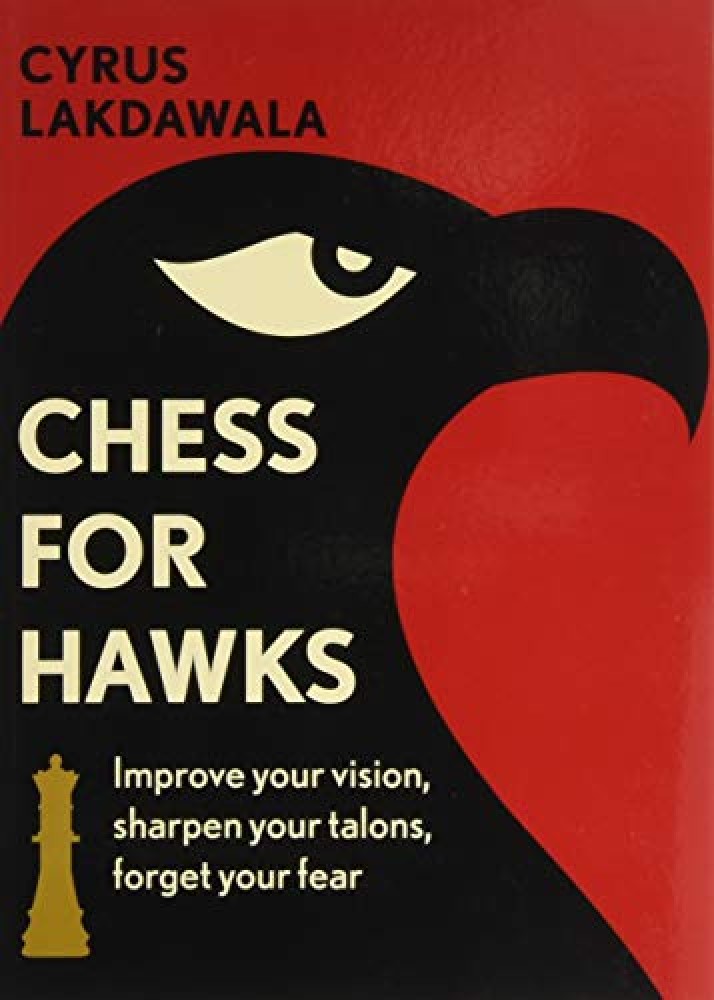 Chess for Hawks: Improve your Vision, Sharpen your Talons, Forget your Fear