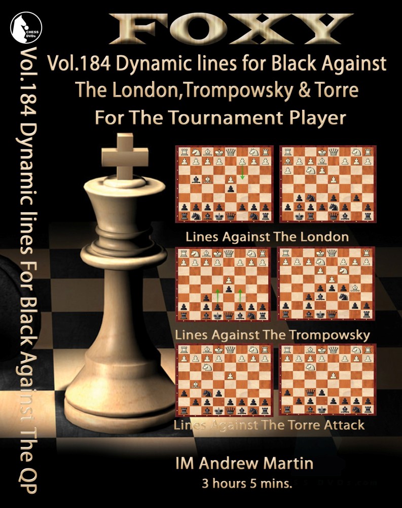 Foxy Chess 184 Black Against London, Trompowsky & Torre