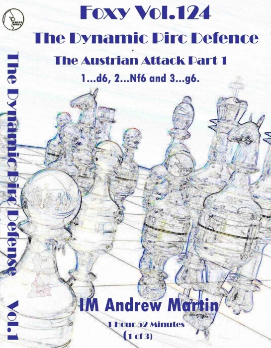 Foxy Chess 124 Part 1  Pirc Defense The Austrian Attack