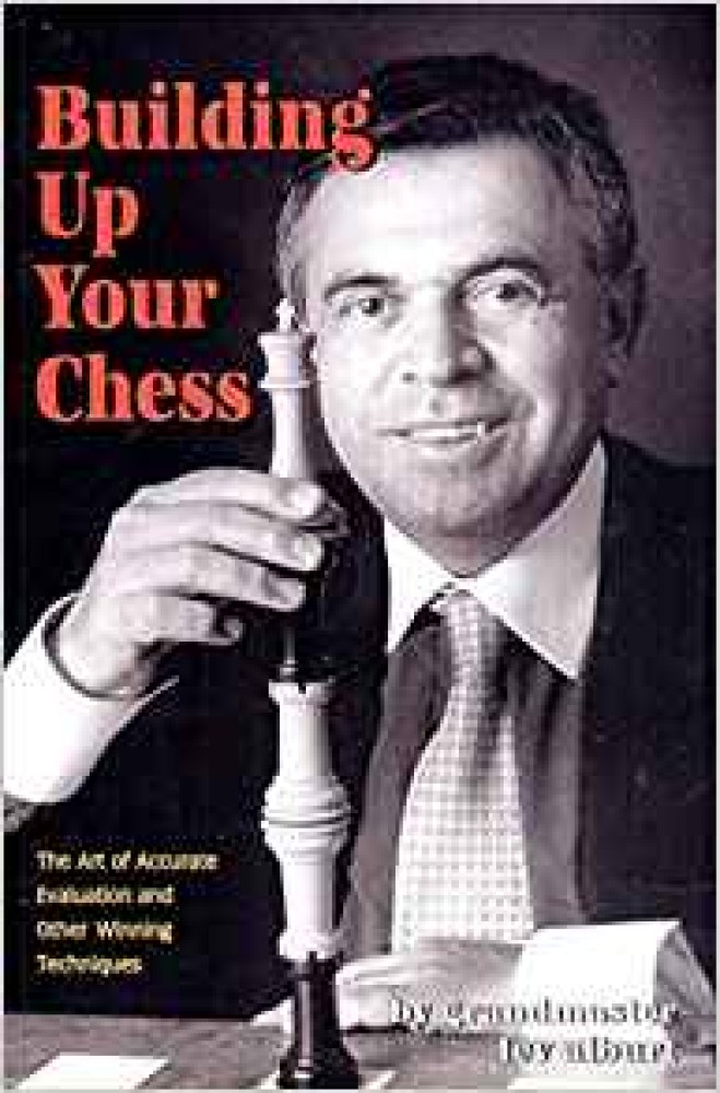 Building Up Your Chess: The Art of Accurate Evaluation